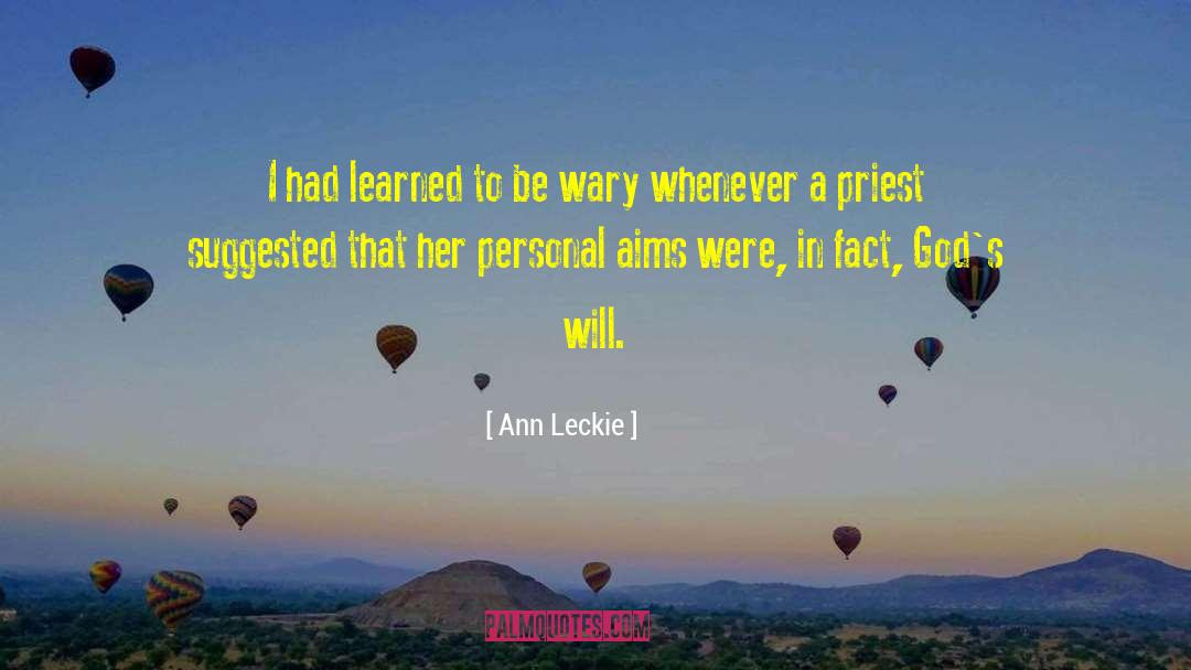 Ann Leckie Quotes: I had learned to be