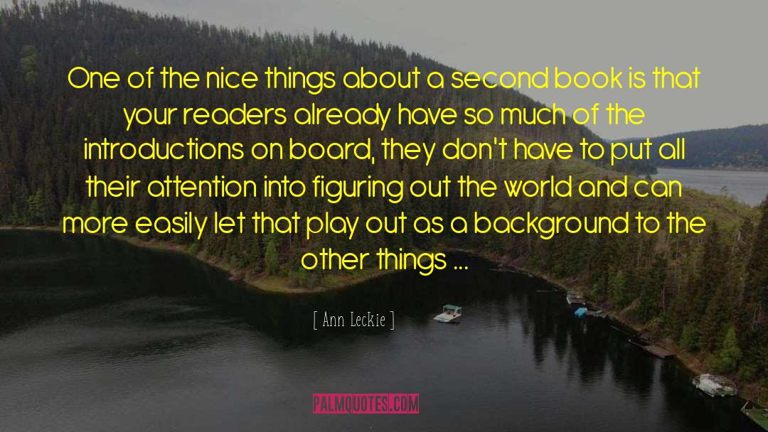 Ann Leckie Quotes: One of the nice things