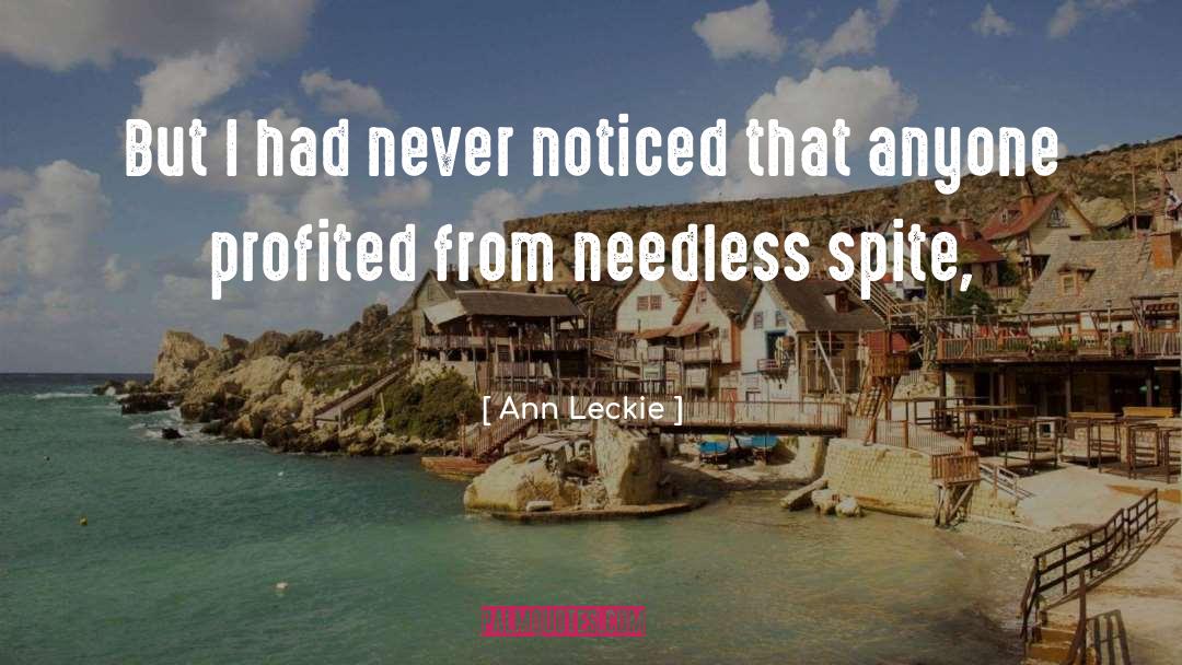 Ann Leckie Quotes: But I had never noticed