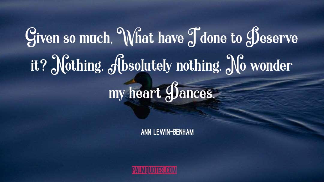 Ann Lewin-Benham Quotes: Given so much, What have