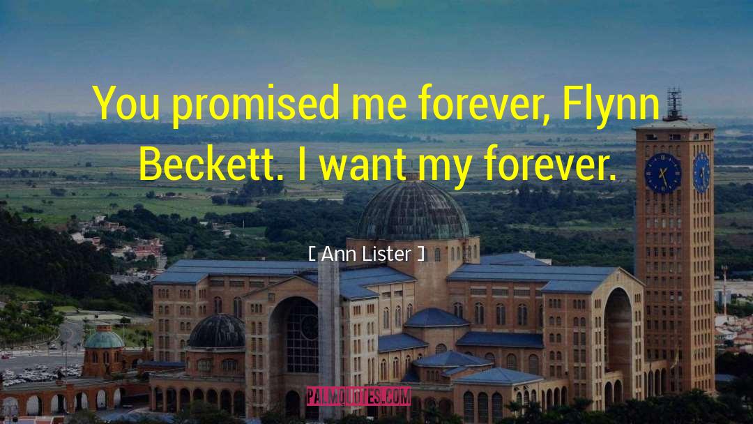 Ann Lister Quotes: You promised me forever, Flynn