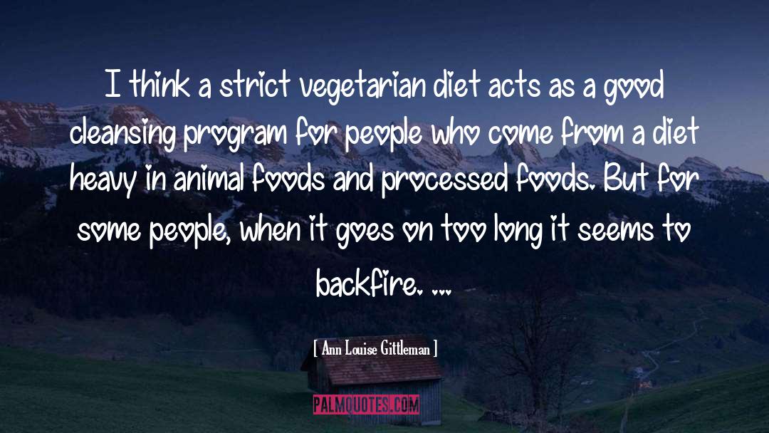 Ann Louise Gittleman Quotes: I think a strict vegetarian