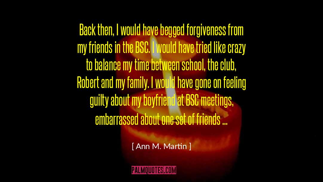 Ann M. Martin Quotes: Back then, I would have