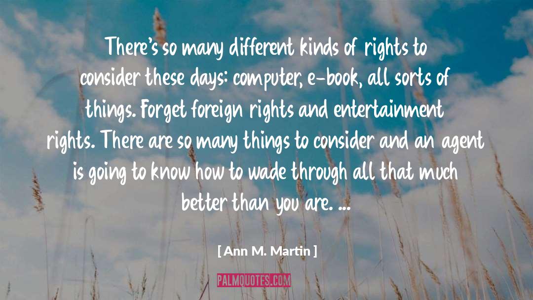 Ann M. Martin Quotes: There's so many different kinds