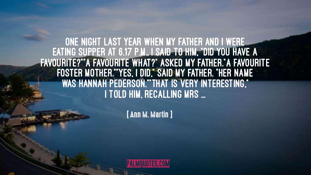 Ann M. Martin Quotes: One night last year when
