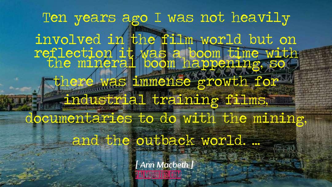 Ann Macbeth Quotes: Ten years ago I was