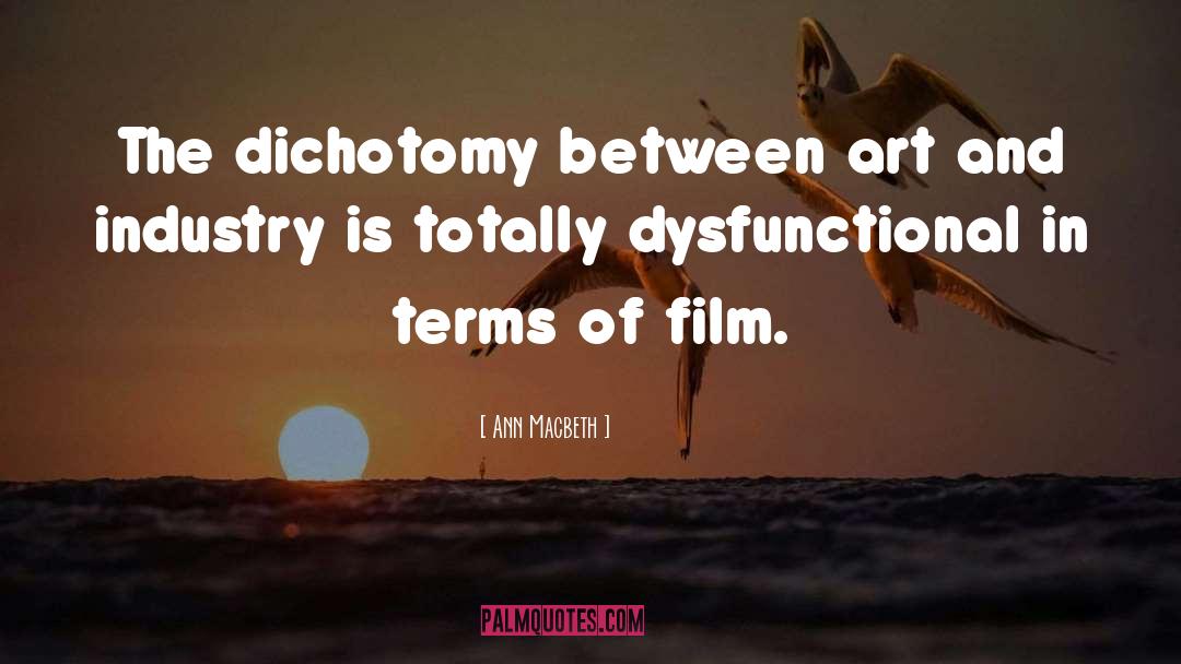 Ann Macbeth Quotes: The dichotomy between art and