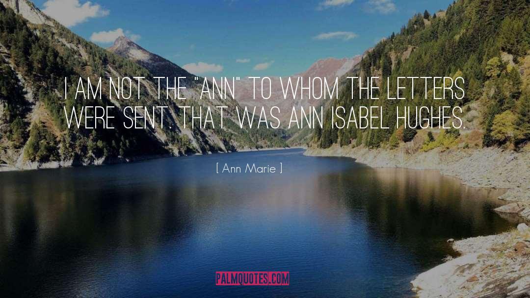 Ann Marie Quotes: I am not the 