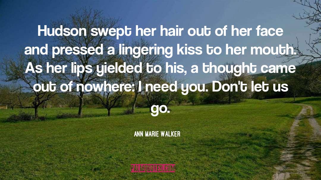 Ann Marie Walker Quotes: Hudson swept her hair out