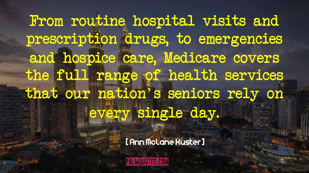 Ann McLane Kuster Quotes: From routine hospital visits and