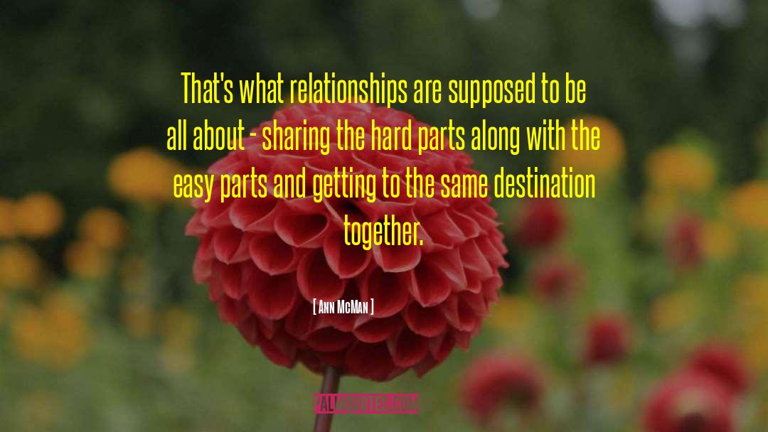 Ann McMan Quotes: That's what relationships are supposed