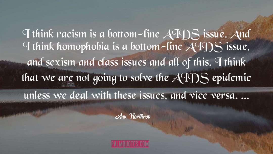 Ann Northrop Quotes: I think racism is a