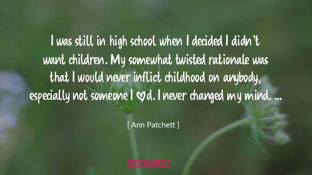 Ann Patchett Quotes: I was still in high