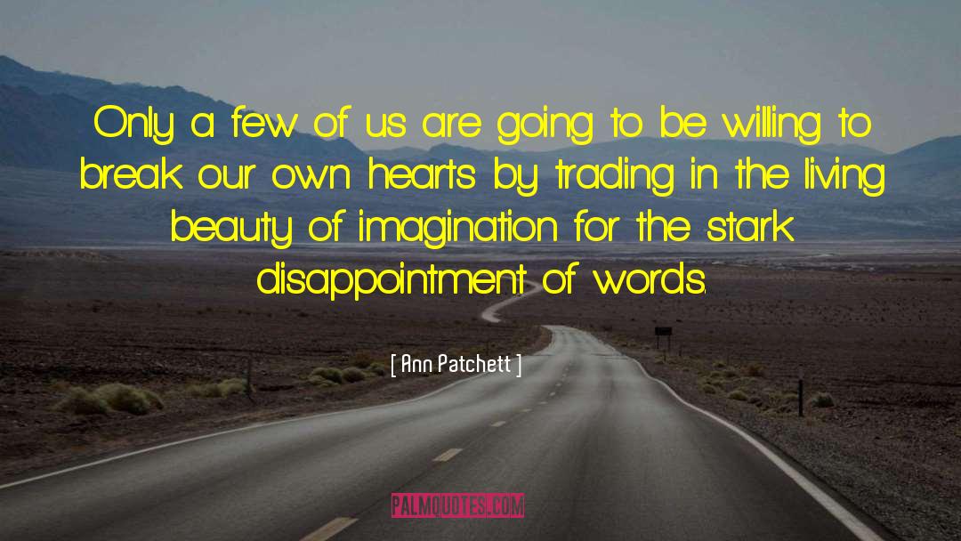 Ann Patchett Quotes: Only a few of us