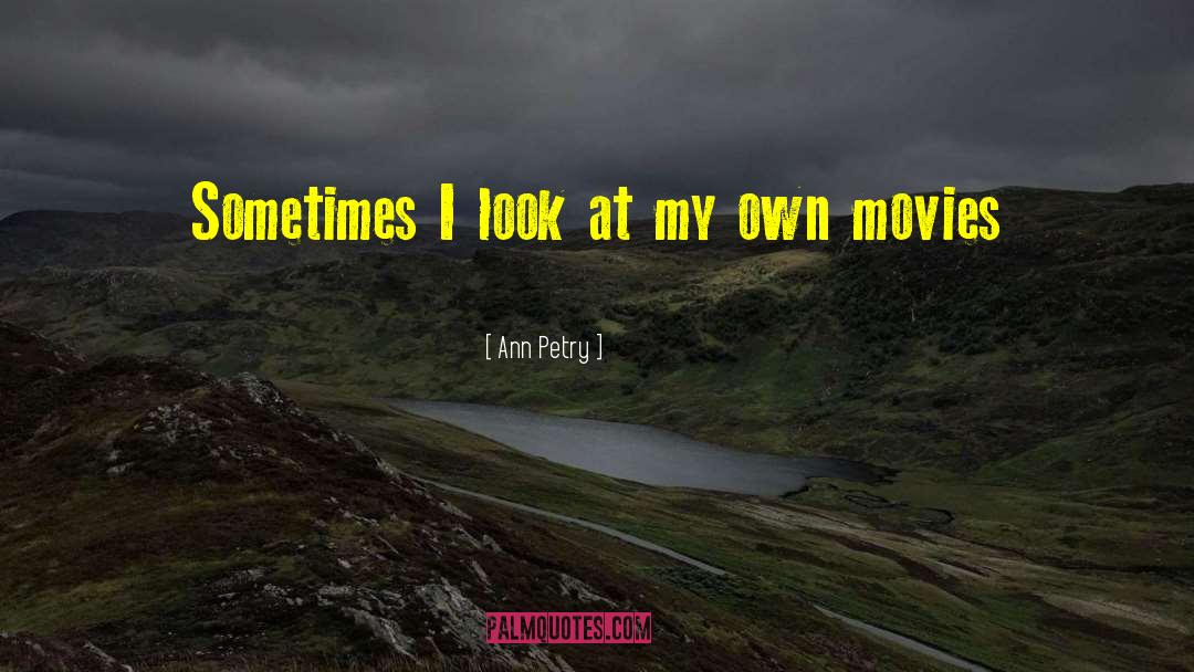 Ann Petry Quotes: Sometimes I look at my