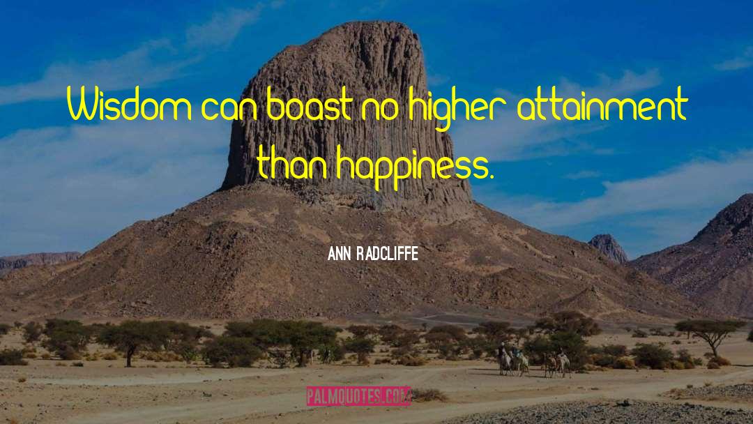 Ann Radcliffe Quotes: Wisdom can boast no higher