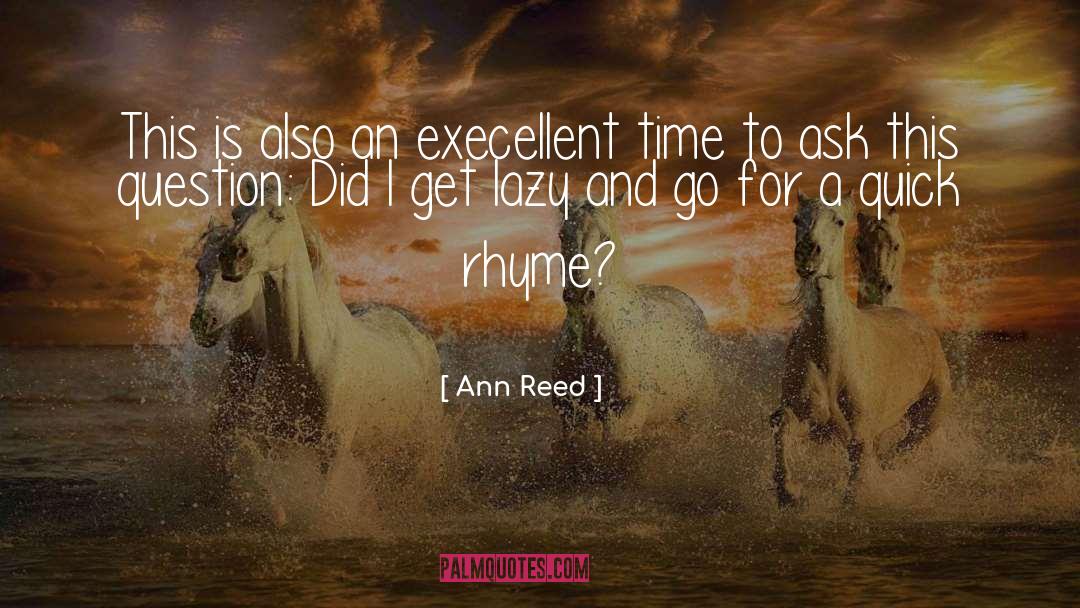 Ann Reed Quotes: This is also an execellent