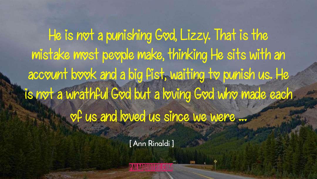 Ann Rinaldi Quotes: He is not a punishing