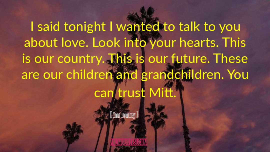 Ann Romney Quotes: I said tonight I wanted