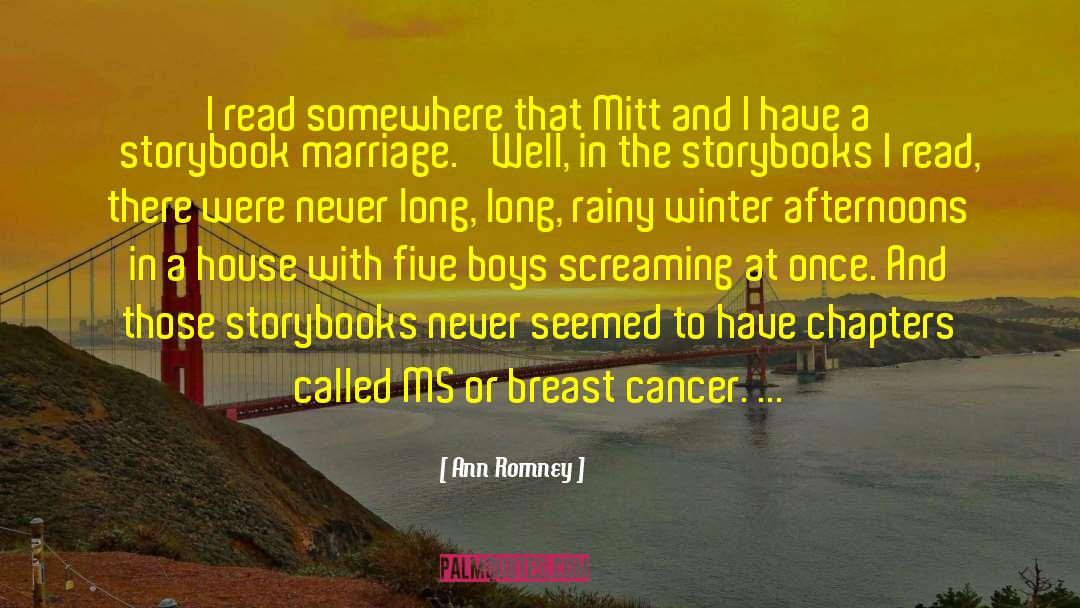 Ann Romney Quotes: I read somewhere that Mitt