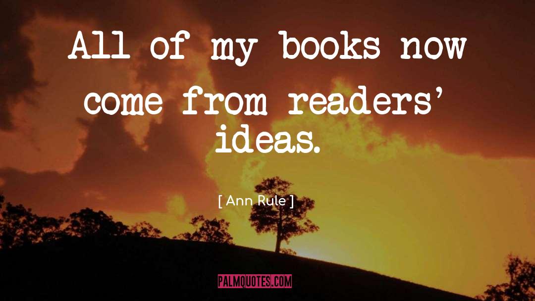 Ann Rule Quotes: All of my books now