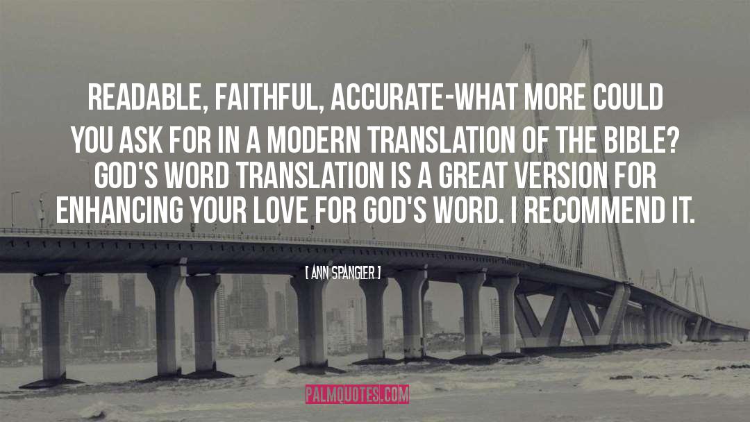 Ann Spangler Quotes: Readable, faithful, accurate-what more could