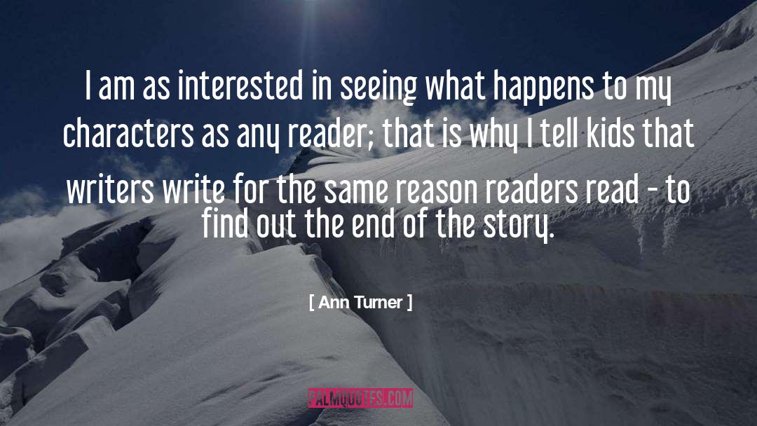 Ann Turner Quotes: I am as interested in