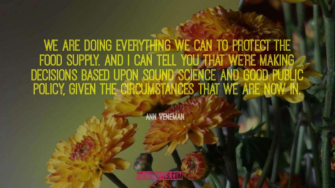 Ann Veneman Quotes: We are doing everything we