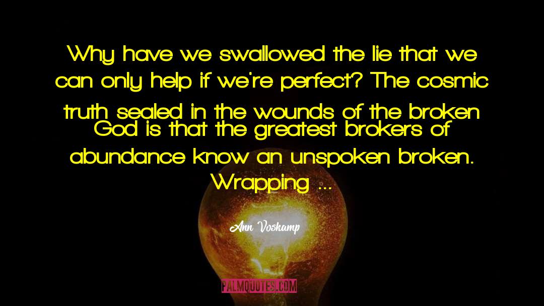 Ann Voskamp Quotes: Why have we swallowed the