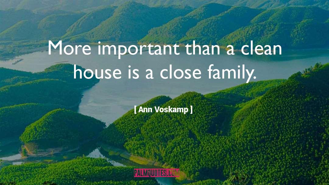 Ann Voskamp Quotes: More important than a clean