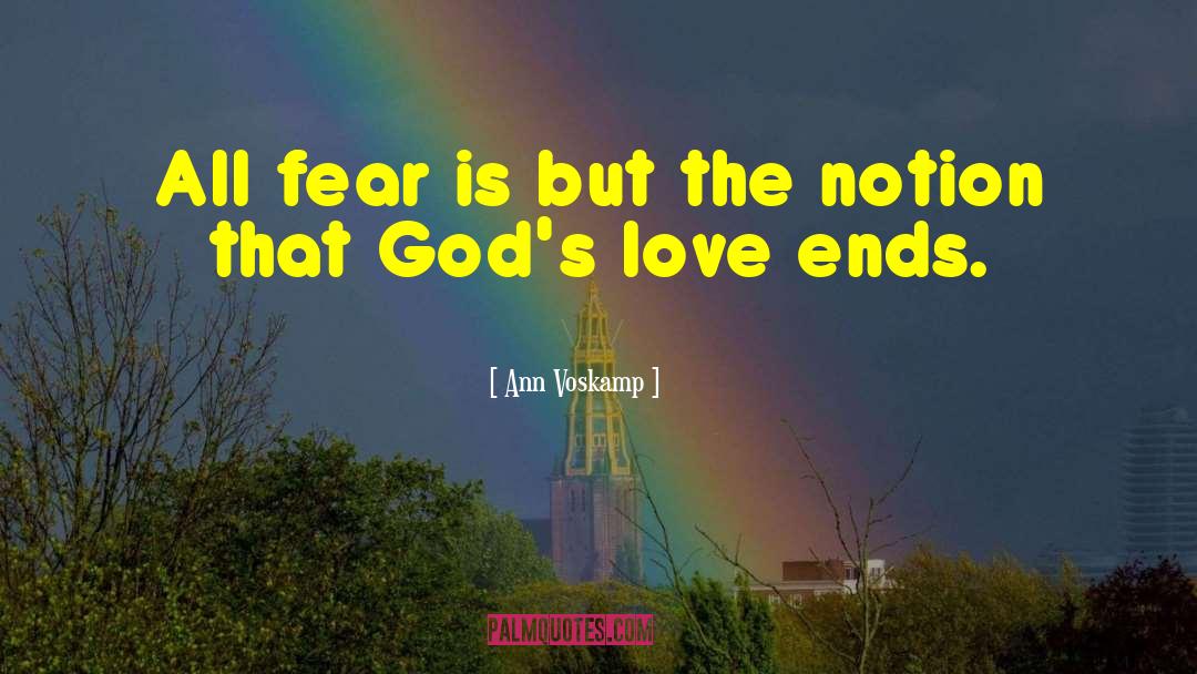 Ann Voskamp Quotes: All fear is but the