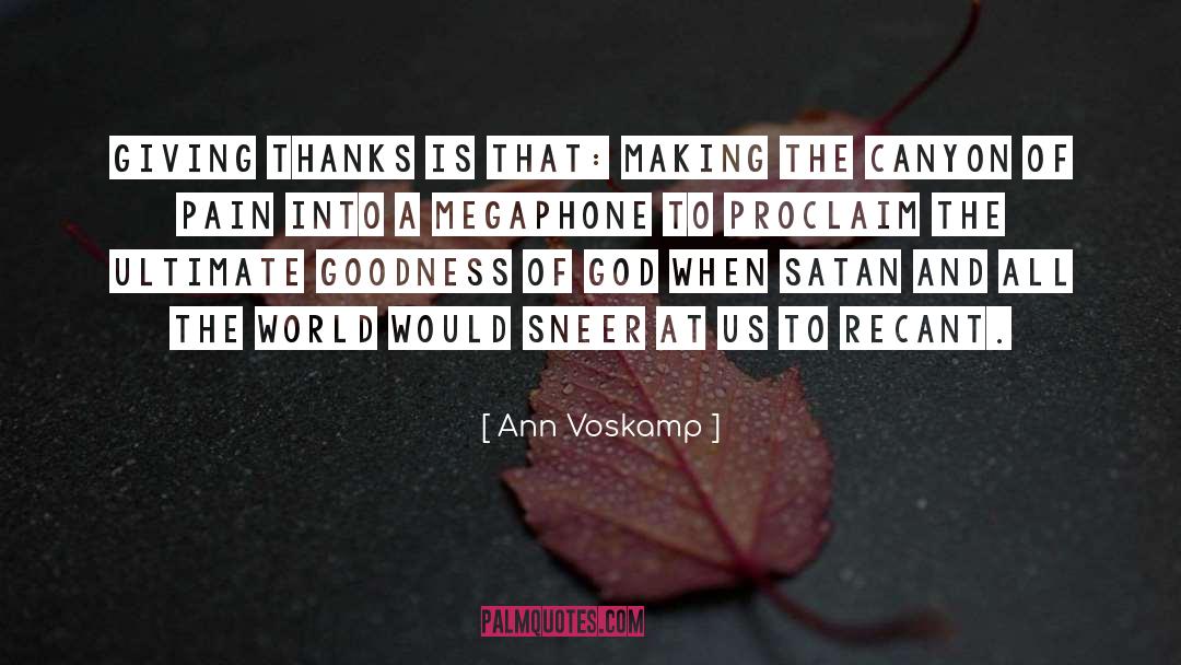 Ann Voskamp Quotes: Giving thanks is that: making