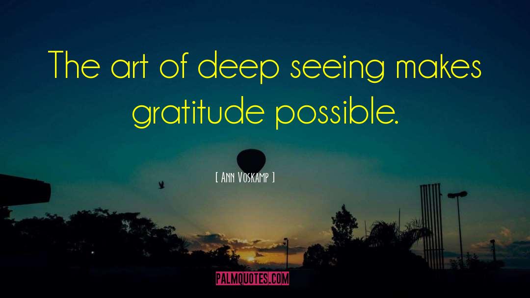Ann Voskamp Quotes: The art of deep seeing