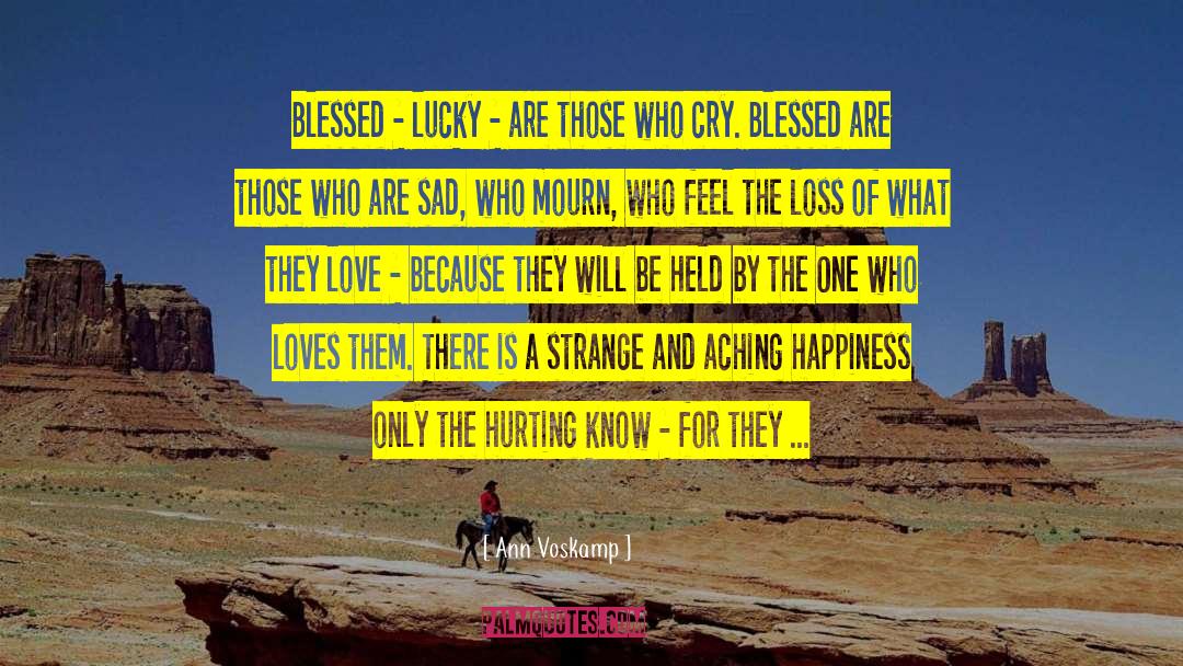 Ann Voskamp Quotes: Blessed - lucky - are