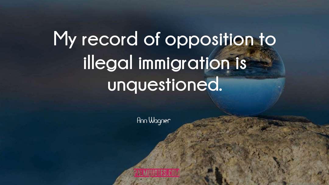 Ann Wagner Quotes: My record of opposition to