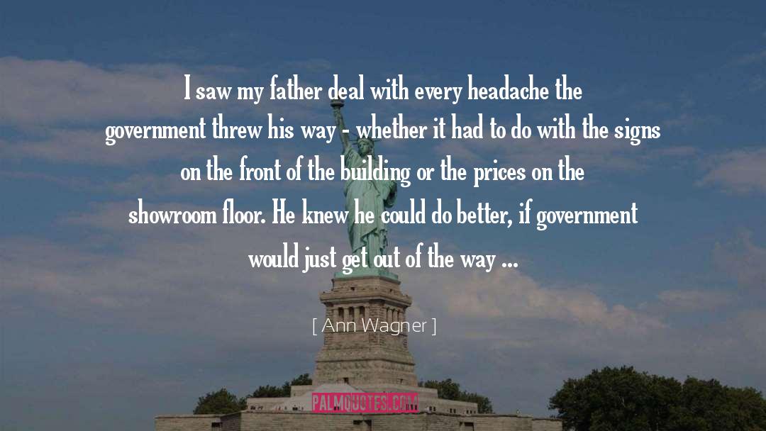 Ann Wagner Quotes: I saw my father deal
