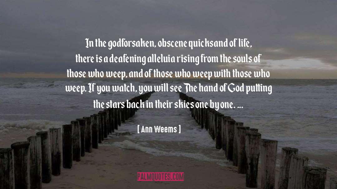 Ann Weems Quotes: In the godforsaken, obscene quicksand