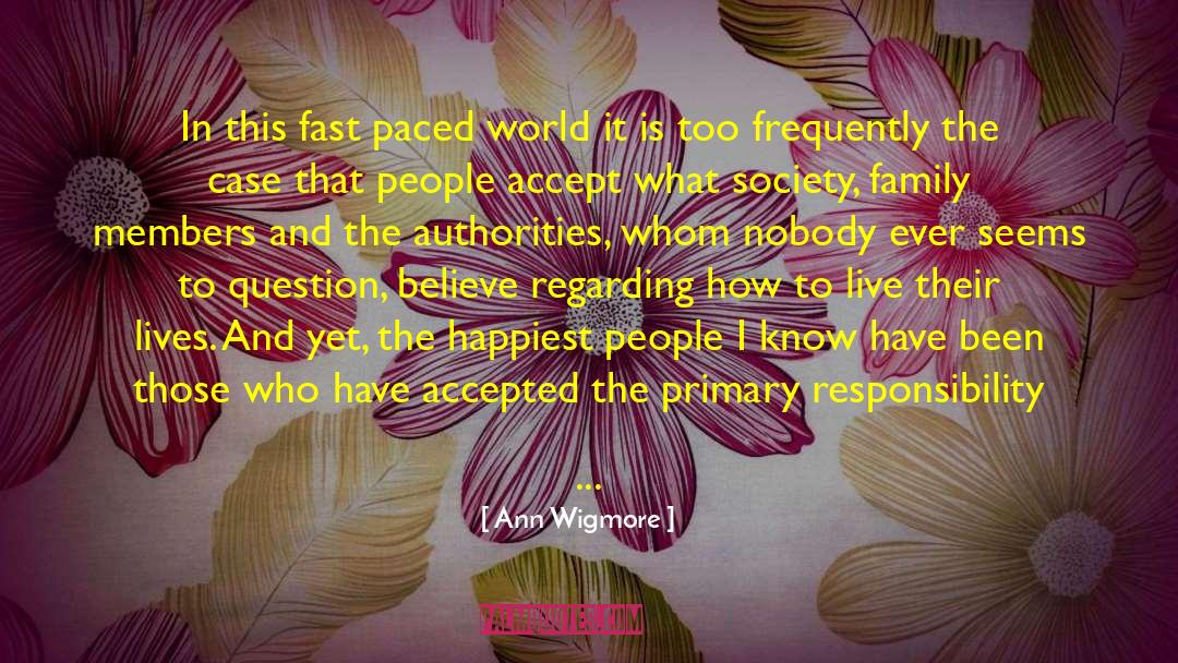 Ann Wigmore Quotes: In this fast paced world