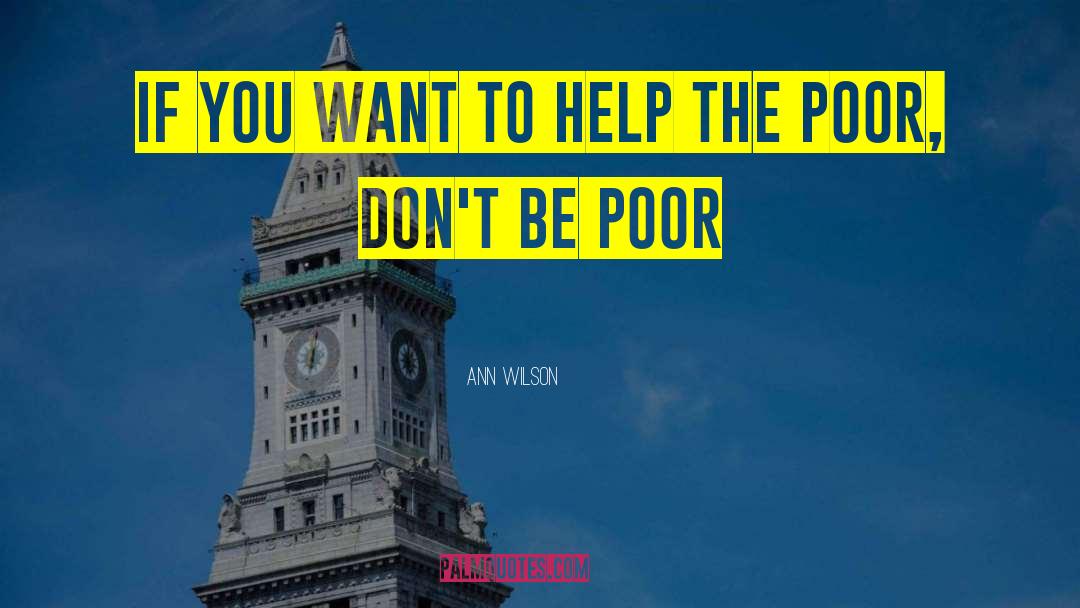 Ann Wilson Quotes: If you want to help