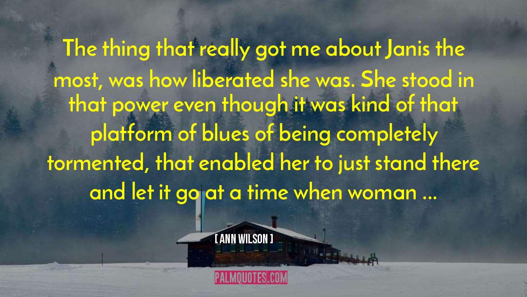 Ann Wilson Quotes: The thing that really got