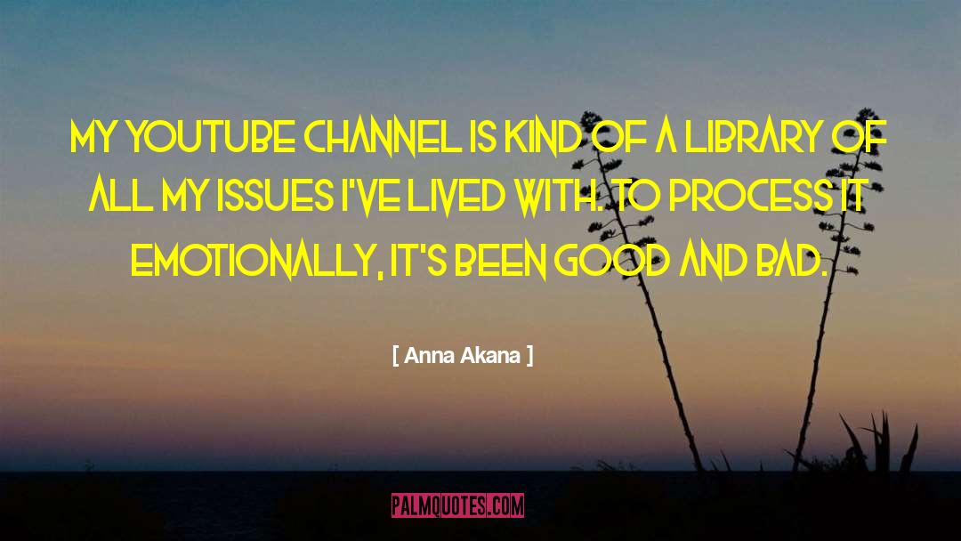 Anna Akana Quotes: My YouTube channel is kind