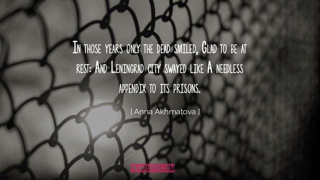 Anna Akhmatova Quotes: In those years only the