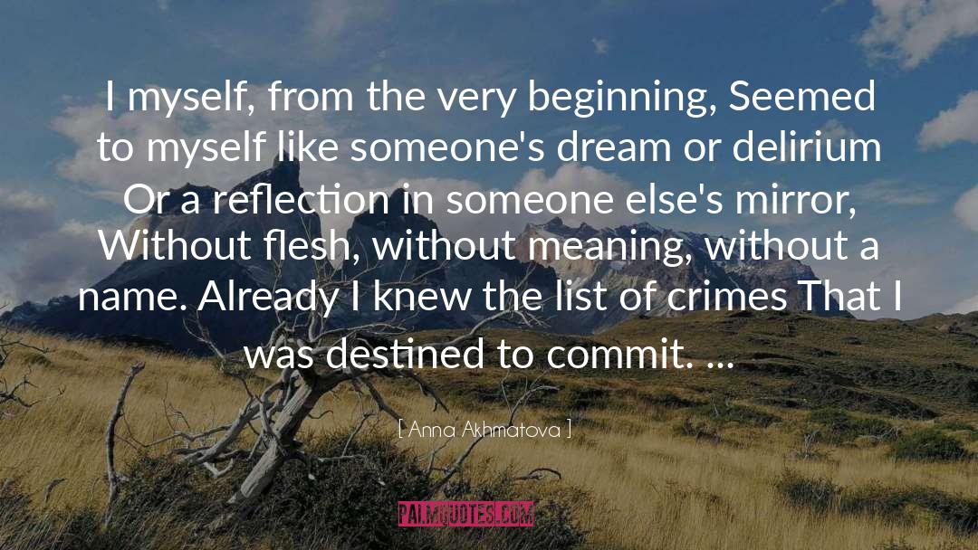 Anna Akhmatova Quotes: I myself, from the very