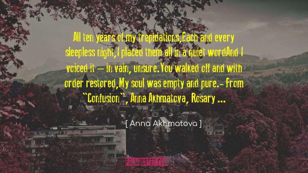 Anna Akhmatova Quotes: All ten years of my