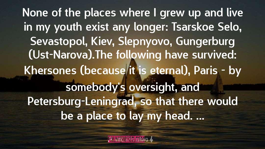Anna Akhmatova Quotes: None of the places where