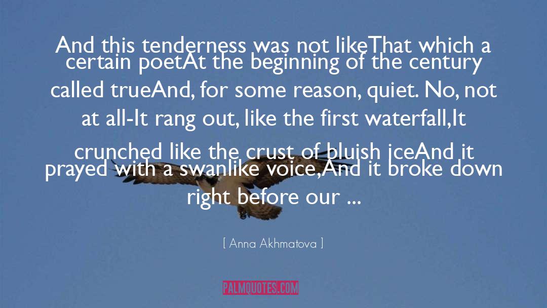 Anna Akhmatova Quotes: And this tenderness was not