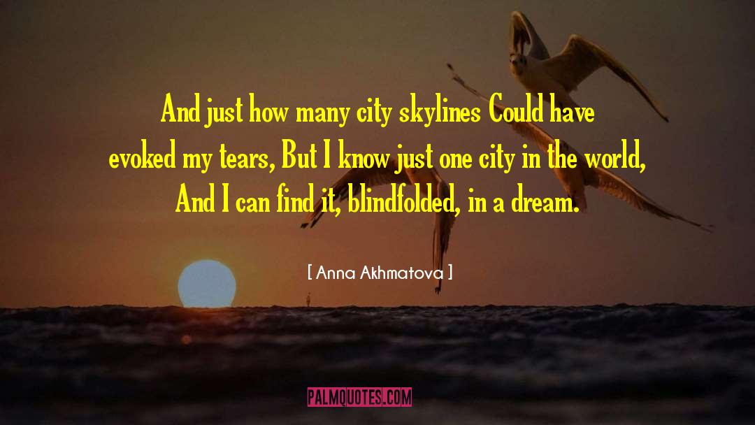 Anna Akhmatova Quotes: And just how many city