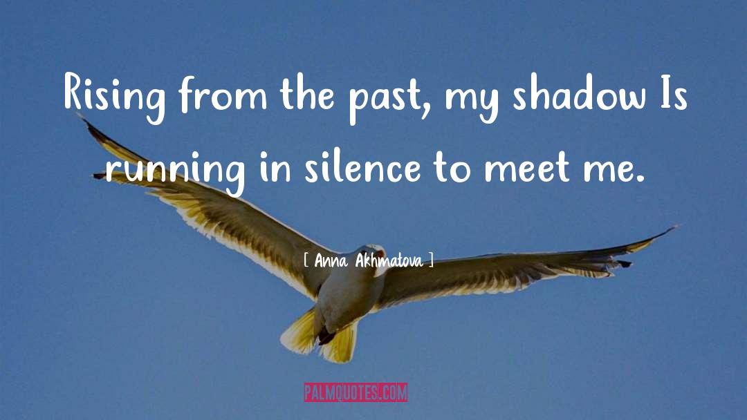 Anna Akhmatova Quotes: Rising from the past, my