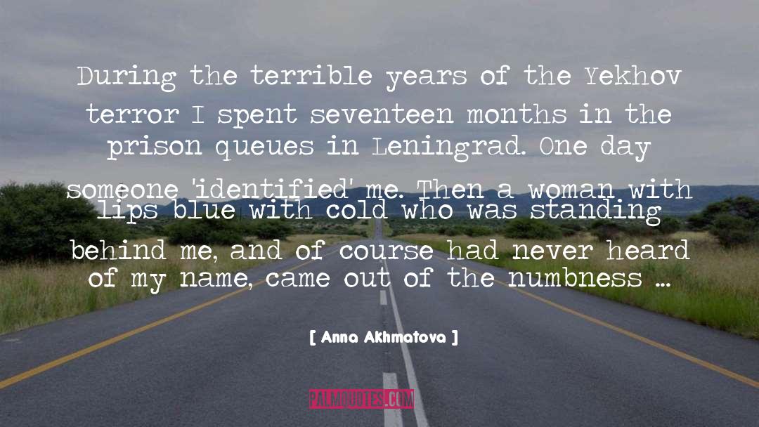 Anna Akhmatova Quotes: During the terrible years of