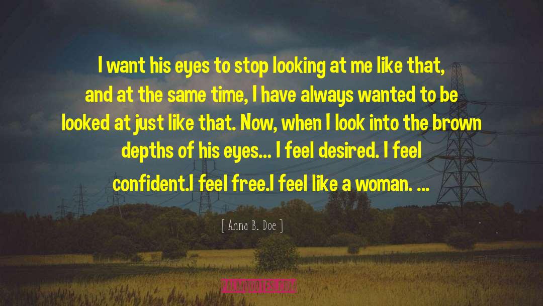 Anna B. Doe Quotes: I want his eyes to